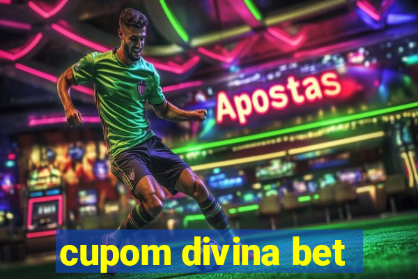 cupom divina bet